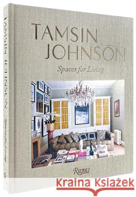 Tamsin Johnson: Spaces for Living Tamsin Johnson Edward Clark Alex Eagle 9780847870721 Rizzoli International Publications - książka