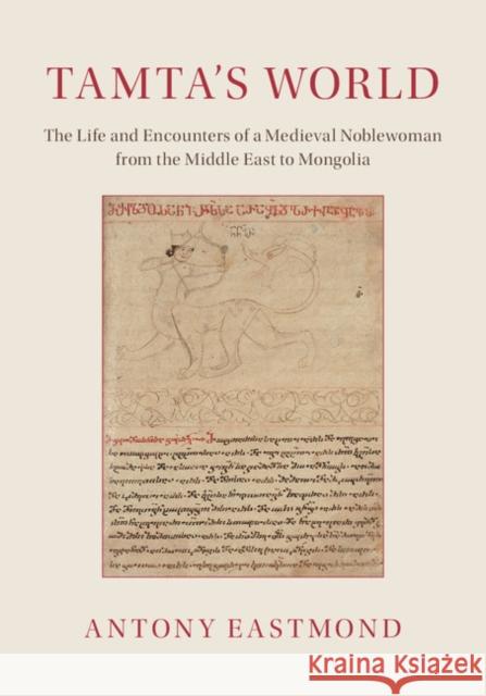 Tamta's World: The Life and Encounters of a Medieval Noblewoman from the Middle East to Mongolia Eastmond, Antony 9781107167568  - książka