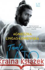 Tamto lato Agnieszka Lingas-Łoniewska 9788367510769 Luna - książka