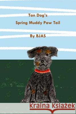 Tan Dog's Spring Muddy Paw Tail Addy BJAS Addy 9798730342156 Independently published - książka