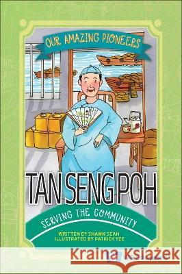 Tan Seng Poh: Serving the Community Shawn Li Song Seah Patrick Yee 9789811269028 Ws Education (Children's) - książka