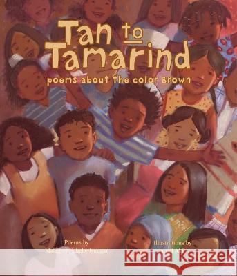Tan to Tamarind: Poems about the Color Brown Iyengar Malathi Akib Jamel 9780892394128 Children's Book Press (CA) - książka