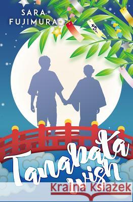 Tanabata Wish Sara Fujimura 9780692845783 Tanabata Wishes Enterprises, LLC - książka