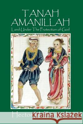 Tanah Amanillah: Land Under The Protection of God Fernandez, Hector M. 9781478766728 Outskirts Press - książka