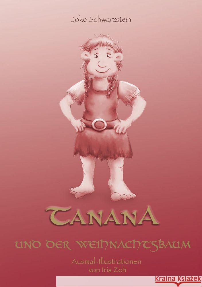 Tanana und der Weihnachtsbaum: Ein Grintelm?dchen entdeckt ihre Welt Joko Schwarzstein 9783347985292 Tredition Gmbh - książka