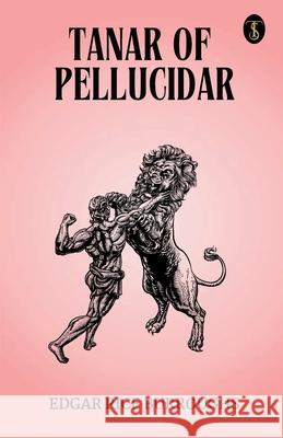 Tanar Of Pellucidar Edgar Rice Burroughs 9789358051858 True Sign Publishing House Private Limited - książka