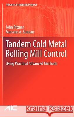 Tandem Cold Metal Rolling Mill Control: Using Practical Advanced Methods Pittner, John 9780857290663 Not Avail - książka