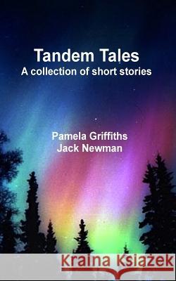 Tandem Tales Pamela Griffiths Jack Newman 9781494985509 Createspace - książka