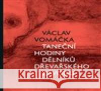 Taneční hodiny dělníků dřevařského závodu Václav Vomáčka 9788027518111 Host - książka