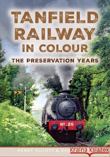 Tanfield Railway in Colour: The Preservation Years Dave Hewitt 9781398124837 Amberley Publishing - książka