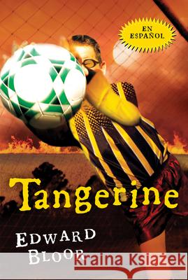 Tangerine (Spanish Edition) Bloor, Edward 9780544336339 Harcourt Brace and Company - książka