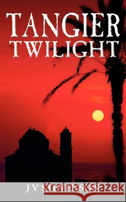 Tangier Twilight J. V. Stevenson 9781844012589 New Generation Publishing - książka