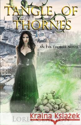 Tangle of Thornes: An Eva Thorne Novel Lorel Clayton 9780994229090 Lorel Clayton - książka