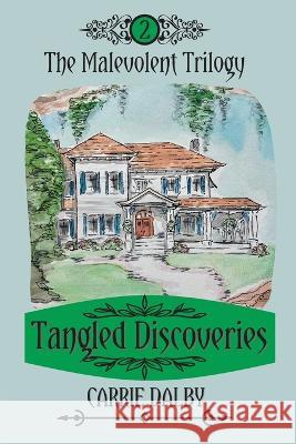 Tangled Discoveries: The Malevolent Trilogy 2 Carrie Dalby 9781957892214 Olive Kent Publishing - książka