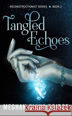 Tangled Echoes (Reconstructionist 2) Meghan Ciana Doidge 9781927850589 Old Man in the Crosswalk Productions - książka