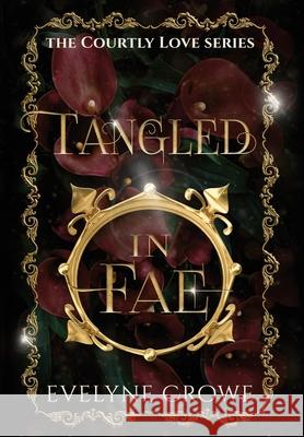 Tangled in Fae Evelyne Crowe 9798987830352 Evelyne Crowe - książka