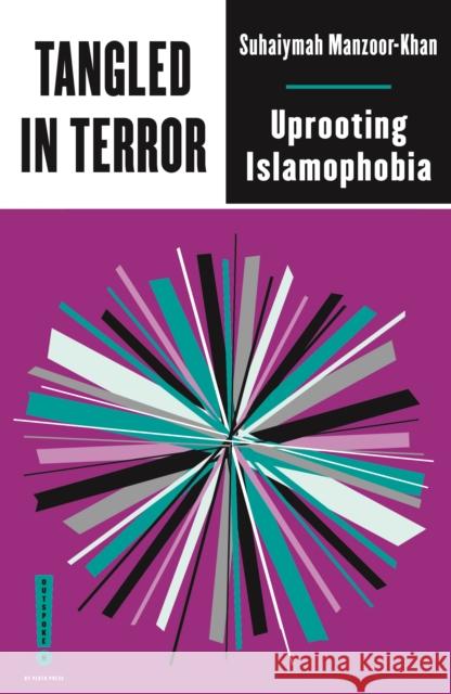 Tangled in Terror: Uprooting Islamophobia Suhaiymah Manzoor-Khan 9780745345413 Pluto Press - książka