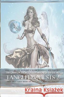 Tangled Quests 2: The Dynasty Realms II: Tangled Quests 2 Adrian Jevon Murphy 9781546640134 Createspace Independent Publishing Platform - książka