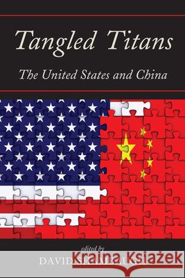 Tangled Titans: The United States and China Shambaugh, David 9781442219700  - książka