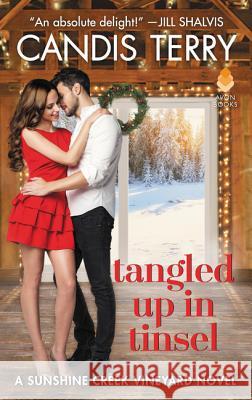 Tangled Up in Tinsel: A Sunshine Creek Vineyard Novel Candis Terry 9780062471864 Avon Books - książka