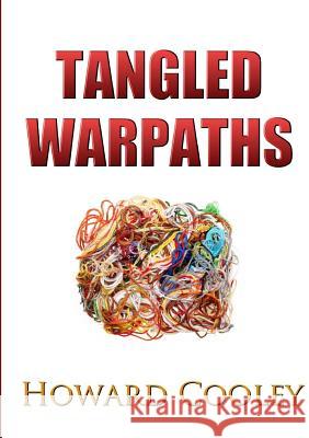 Tangled Warpaths Howard Cooley 9781326749200 Lulu.com - książka