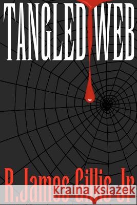Tangled Web R. James Gilli 9781479304127 Createspace - książka