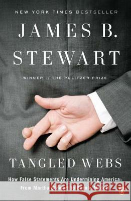 Tangled Webs: How False Statements Are Undermining America: From Martha Stewart to Bernie Madoff Stewart, James B. 9780143120575 Penguin Books - książka