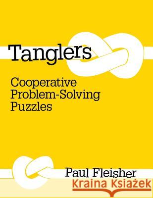 Tanglers: Cooperative Problem-Solving Puzzles Paul Fleisher 9780999170700 Paul Fleisher - książka