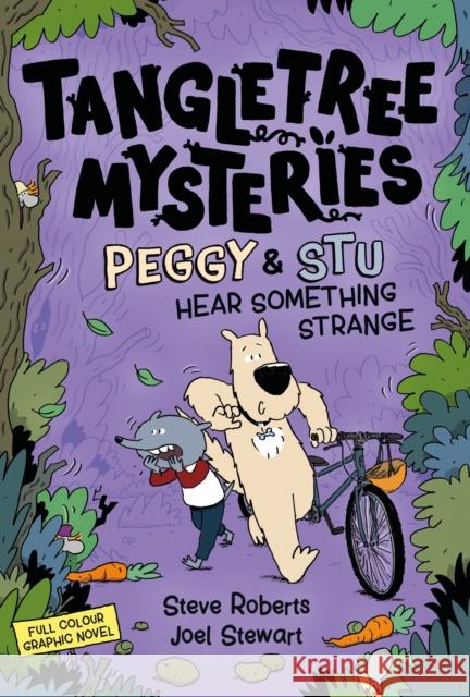 Tangletree Mysteries: Peggy & Stu Hear Something Strange: Book 3 Stewart, Joel 9781804537190 Hachette Children's Group - książka