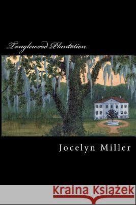 Tanglewood Plantation Jocelyn Miller 9780615449807 Eagletalon Books - książka