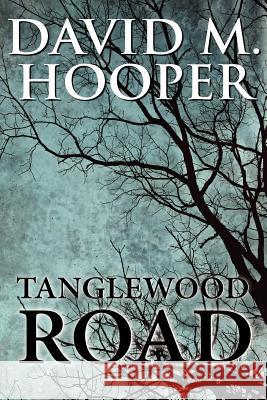 Tanglewood Road David M. Hooper 9781468194524 Createspace - książka