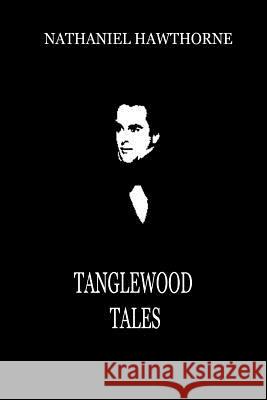 Tanglewood Tales Nathaniel Hawthorne 9781479334278 Createspace - książka
