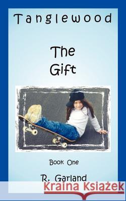 Tanglewood: The Gift Book One Garland, R. 9781403387455 Authorhouse - książka