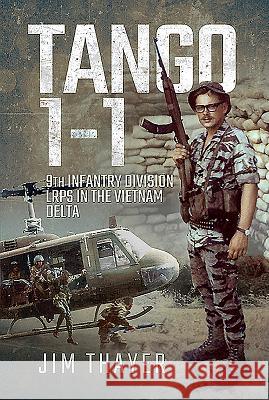 Tango 1-1: 9th Infantry Division Lrps in the Vietnam Delta Jim Thayer 9781526758583 Pen & Sword Military - książka