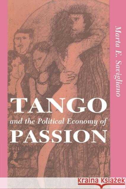 Tango And The Political Economy Of Passion Marta Savigliano 9780813316383 Westview Press - książka