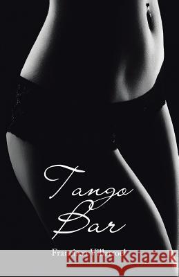 Tango Bar Francisco Villarroel 9781506523934 Palibrio - książka