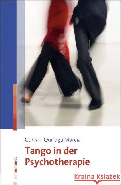 Tango in der Psychotherapie Gunia, Hans; Quiroga Murcia, Cynthia 9783497026739 Reinhardt, München - książka