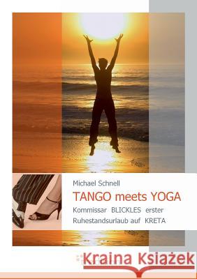 Tango Meets Yoga Schnell, Michael 9783868507539 Tredition Gmbh - książka