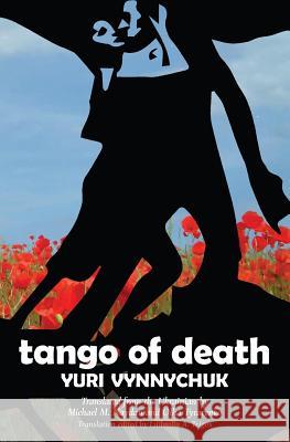 Tango of Death Yuri Vynnychuk Michael Naydan Olha Tytarenko 9781949966336 Spuyten Duyvil - książka