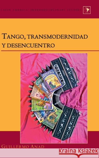 Tango, transmodernidad y desencuentro Guillermo Anad   9781433112935 Peter Lang Publishing Inc - książka