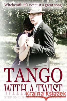 Tango with a Twist (Special Edition) MR John Robert Mack 9780692262146 Zen Monster Press - książka