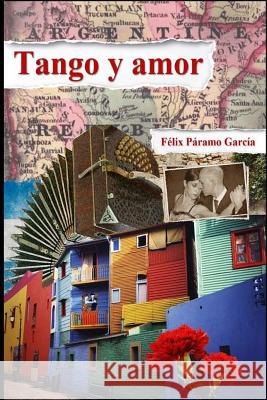 Tango y Amor Felix Param Roy Param 9781540704146 Createspace Independent Publishing Platform - książka
