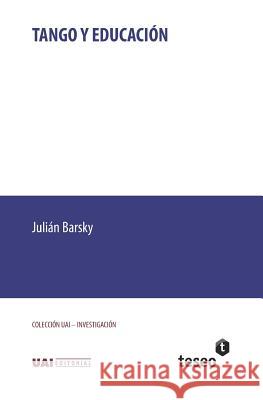 Tango Y Educaci Juli Barsky 9789877231779 Teseo - książka