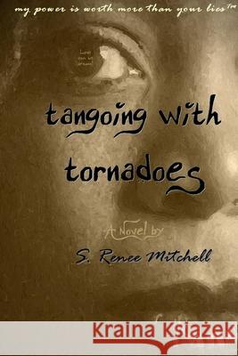 Tangoing With Tornadoes S. Renee Mitchell 9780983000495 Nappyroots Press - książka