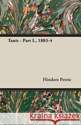 Tanis - Part I., 1883-4 Flinders Petrie 9781473301399 Frazer Press - książka