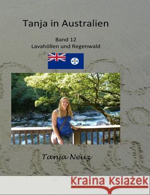 Tanja in Australien: Lavatunnel und Regenwald Neuz, Tanja 9781977724298 Createspace Independent Publishing Platform - książka