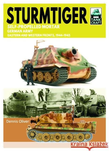 Tank Craft 48 Sturmtiger German Army Units: Eastern and Western Fronts, 1944-1945 Dennis Oliver 9781036140663 Pen & Sword Military - książka