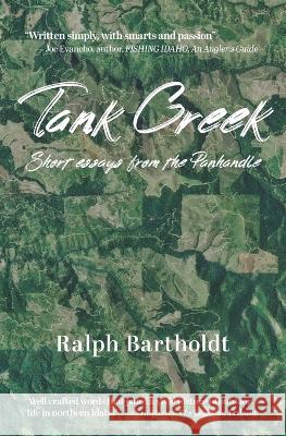 Tank Creek: Short Essays from the Panhandle Ralph Bartholdt   9798218076580 Grassy Mountain Press - książka