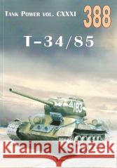 Tank Power vol. CXXXI T-34/85 nr 388 praca zbiorowa 9788372193889 Militaria - książka