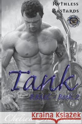 Tank: Ruthless Bastards Chelsea Handcock 9781981915422 Createspace Independent Publishing Platform - książka